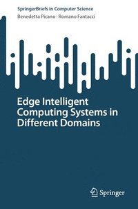 bokomslag Edge Intelligent Computing Systems in Different Domains