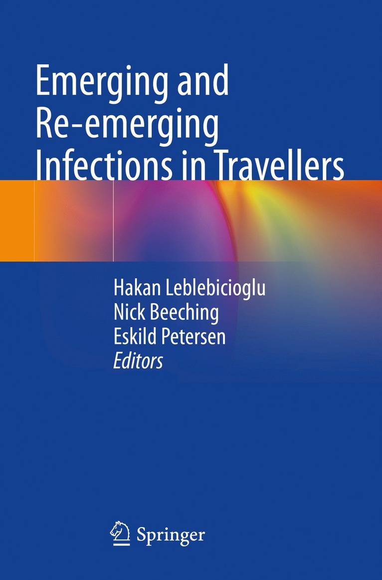 Hakan Leblebicioglu, Nick Beeching, Eskild Petersen - Emerging and Re-emerging Infections in Travellers, Häftad