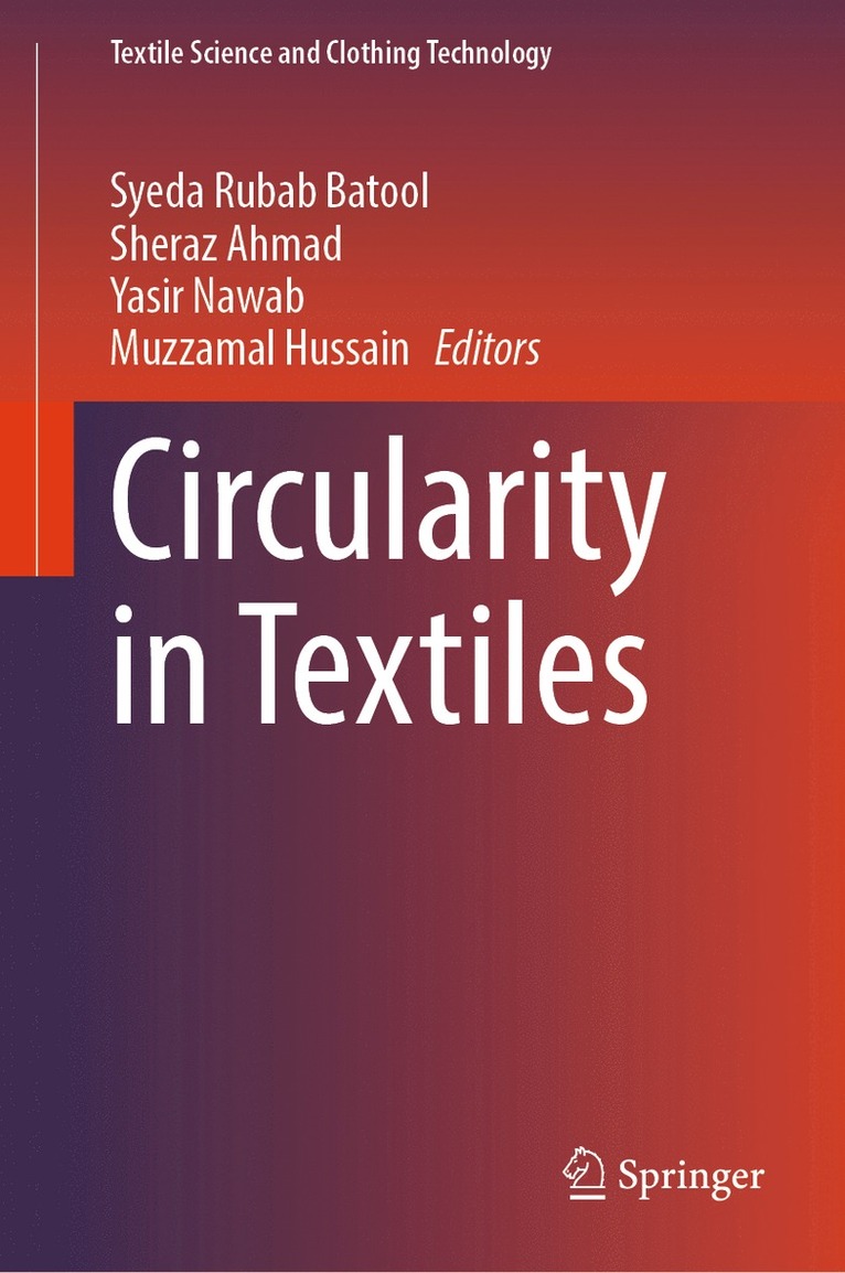 Syeda Rubab Batool, Sheraz Ahmad, Yasir Nawab, Muzzamal Hussain - Circularity in Textiles, Inbunden