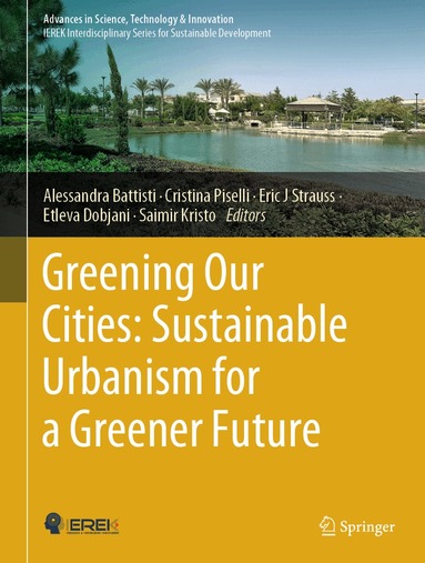 Alessandra Battisti, Cristina Piselli, Eric J Strauss, Etleva Dobjani, Saimir Kristo - Greening Our Cities: Sustainable Urbanism for a Greener Future, Inbunden