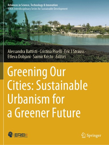 Alessandra Battisti, Cristina Piselli, Eric J Strauss, Etleva Dobjani, Saimir Kristo - Greening Our Cities: Sustainable Urbanism for a Greener Future, Häftad