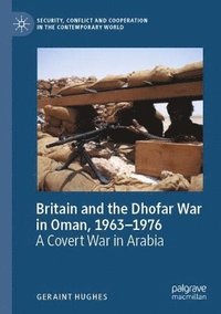 bokomslag Britain and the Dhofar War in Oman, 1963-1976