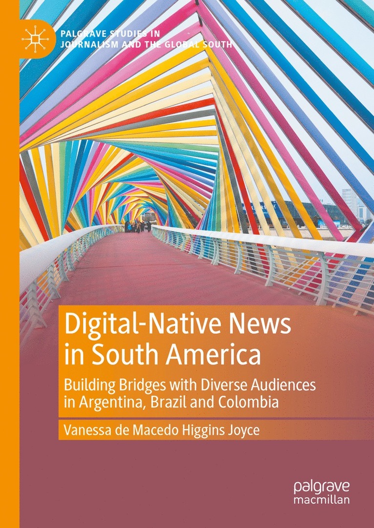 Vanessa de Macedo Higgins Joyce - Digital-Native News in South America, Inbunden