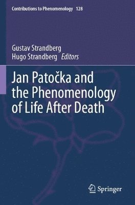 Gustav Strandberg, Hugo Strandberg - Jan Patočka and the Phenomenology of Life After Death, Häftad