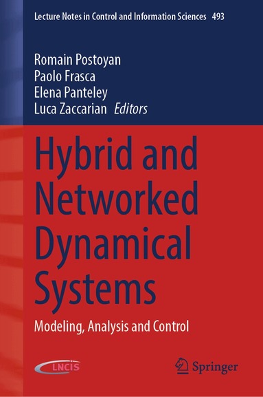 Romain Postoyan, Paolo Frasca, Elena Panteley, Luca Zaccarian - Hybrid and Networked Dynamical Systems, Inbunden