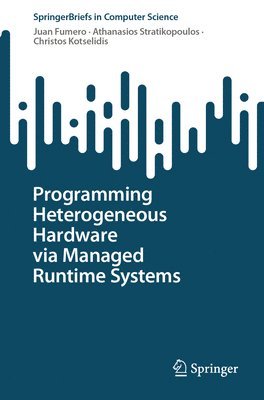 bokomslag Programming Heterogeneous Hardware via Managed Runtime Systems