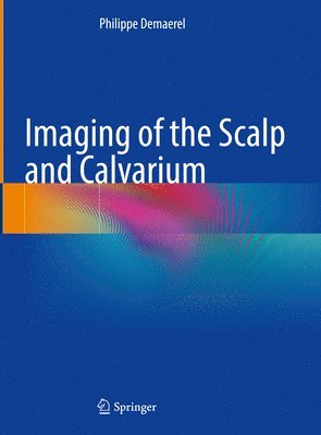 Imaging of the Scalp and Calvarium 1