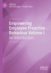 bokomslag Empowering Employee Proactive Behaviour Volume I