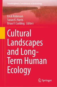 bokomslag Cultural Landscapes and Long-Term Human Ecology