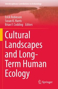 bokomslag Cultural Landscapes and Long-Term Human Ecology