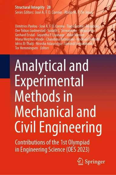 Dimitrios Pavlou, Jose A.F.O. Correia, Tiago Fazeres-Ferradosa, Ove Tobias Gudmestad, Sudath C. Siriwardane, Hirpa Lemu, Gerhard Ersdal, Jayantha P. Liyanage, Vidar Hansen, Mona Wetrhus Minde, Chandima Ratnayake, Andreas Delimitis, Idriss El-Thalji, Nirosha Adasooriya, Samindi Samarakoon, Tor Hemmingsen - Analytical and Experimental Methods in Mechanical and Civil Engineering, Inbunden