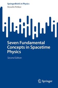 bokomslag Seven Fundamental Concepts in Spacetime Physics