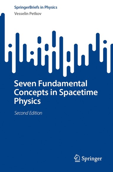 Vesselin Petkov - Seven Fundamental Concepts in Spacetime Physics, Häftad
