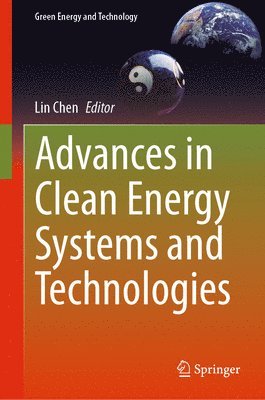 Lin Chen - Advances in Clean Energy Systems and Technologies, Inbunden