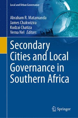 bokomslag Secondary Cities and Local Governance in Southern Africa