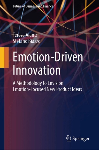 Teresa Alaniz, Stefano Biazzo - Emotion-Driven Innovation, Inbunden