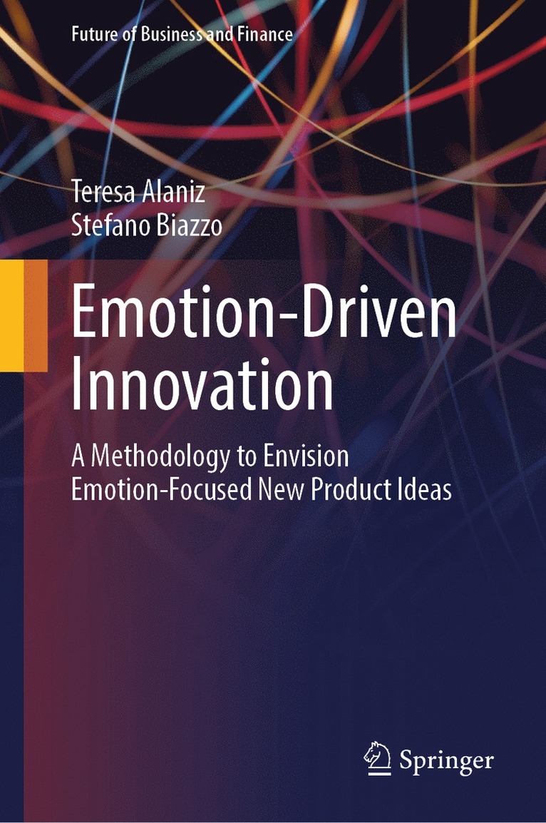 Teresa Alaniz, Stefano Biazzo - Emotion-Driven Innovation, Inbunden