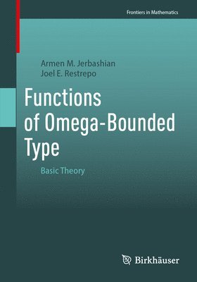 Armen M. Jerbashian, Joel E. Restrepo - Functions of Omega-Bounded Type, Häftad