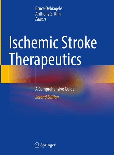 Bruce Ovbiagele, Anthony S. Kim - Ischemic Stroke Therapeutics, Inbunden
