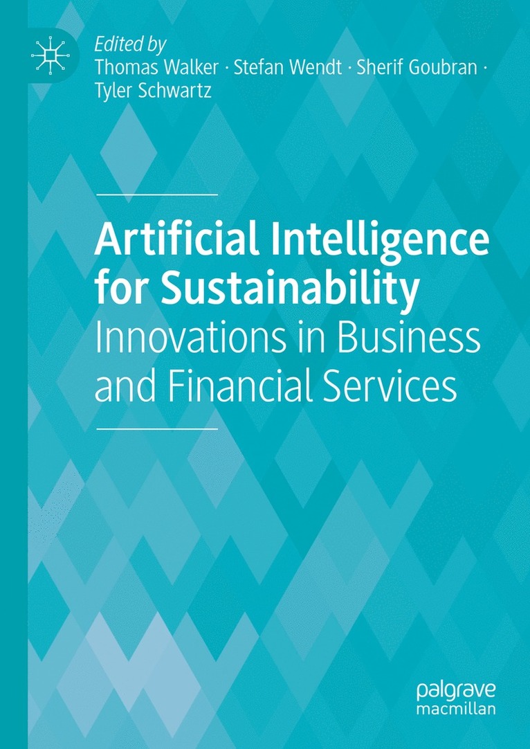 Thomas Walker, Stefan Wendt, Sherif Goubran, Tyler Schwartz - Artificial Intelligence for Sustainability, Inbunden