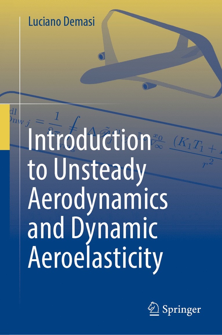 Luciano Demasi - Introduction to Unsteady Aerodynamics and Dynamic Aeroelasticity, Inbunden