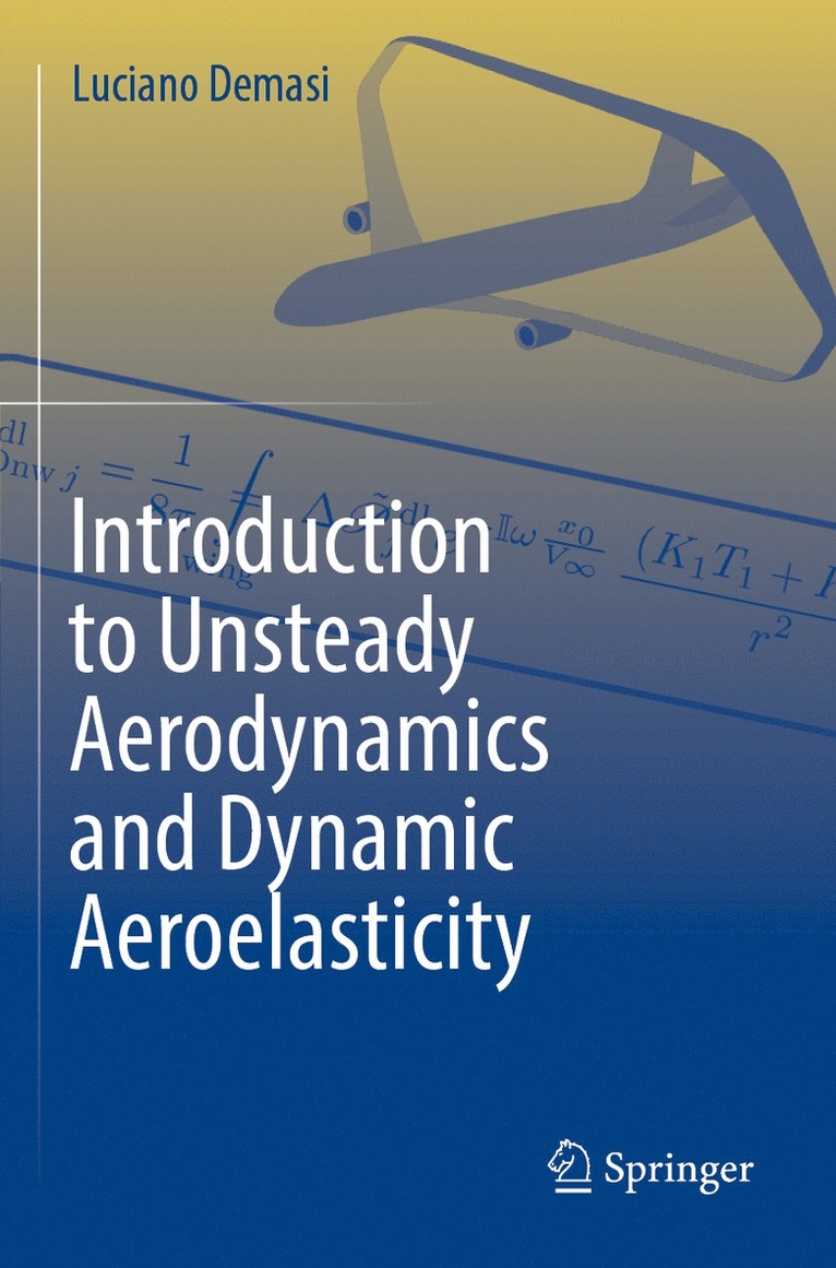 Luciano Demasi - Introduction to Unsteady Aerodynamics and Dynamic Aeroelasticity, Häftad