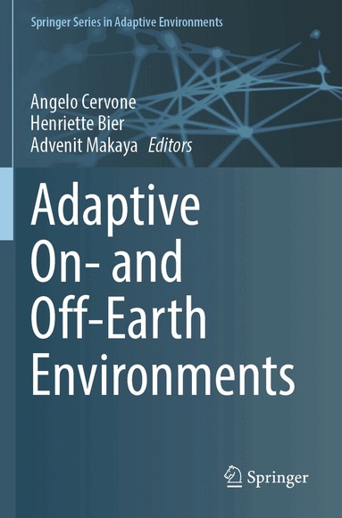 Angelo Cervone, Henriette Bier, Advenit Makaya - Adaptive On- and Off-Earth Environments, Häftad