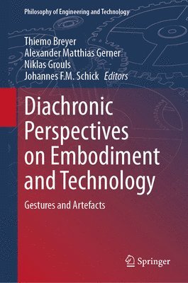 Diachronic Perspectives on Embodiment and Technology 1