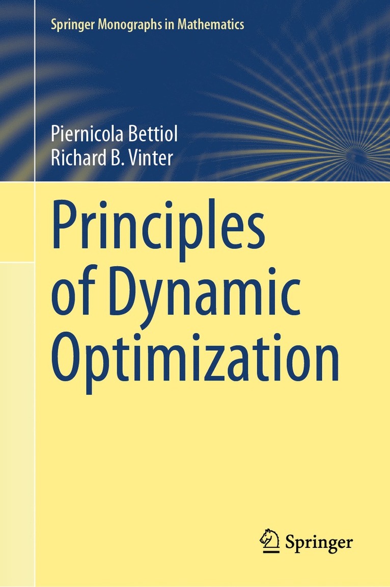 Piernicola Bettiol, Richard B. Vinter - Principles of Dynamic Optimization, Inbunden