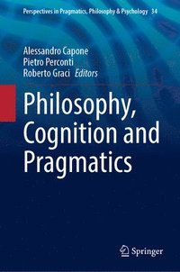 bokomslag Philosophy, Cognition and Pragmatics