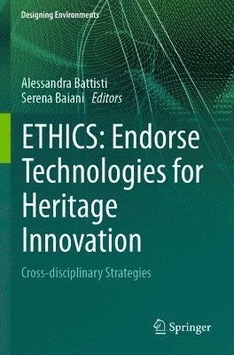 Alessandra Battisti, Serena Baiani - ETHICS: Endorse Technologies for Heritage Innovation, Häftad