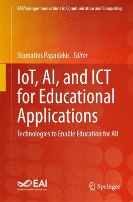 bokomslag IoT, AI, and ICT for Educational Applications