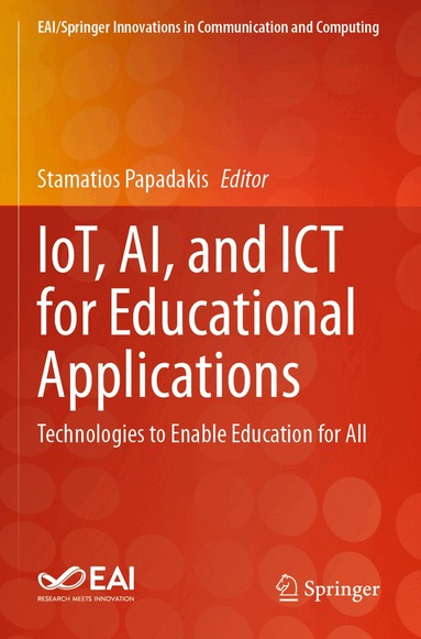 Stamatios Papadakis - IoT, AI, and ICT for Educational Applications, Häftad
