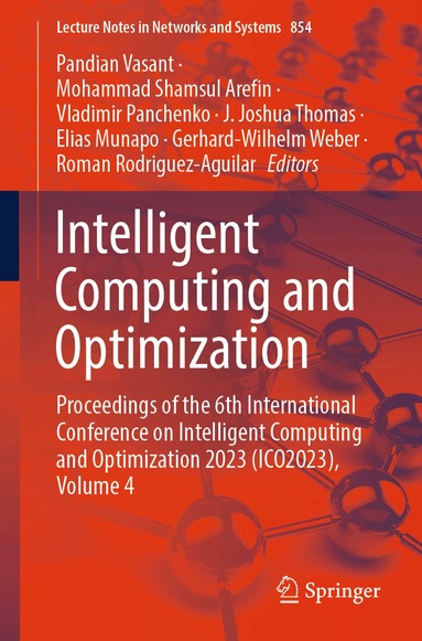 Pandian Vasant, Mohammad Shamsul Arefin, Vladimir Panchenko, J. Joshua Thomas, Elias Munapo, Gerhard-Wilhelm Weber, Roman Rodriguez-Aguilar - Intelligent Computing and Optimization, Häftad