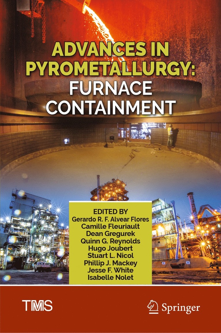 Gerardo R. F. Alvear Flores, Camille Fleuriault, Dean Gregurek, Quinn G. Reynolds, Hugo Joubert, Stuart L. Nicol, Phillip J. Mackey, Jesse F. White, Isabelle Nolet - Advances in Pyrometallurgy, Inbunden