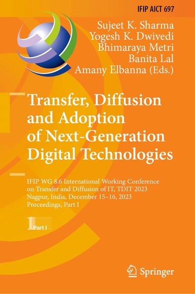 Sujeet K. Sharma, Yogesh K. Dwivedi, Bhimaraya Metri, Banita Lal, Amany Elbanna - Transfer, Diffusion and Adoption of Next-Generation Digital Technologies, Inbunden