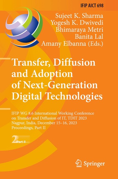 Sujeet K. Sharma, Yogesh K. Dwivedi, Bhimaraya Metri, Banita Lal, Amany Elbanna - Transfer, Diffusion and Adoption of Next-Generation Digital Technologies, Häftad