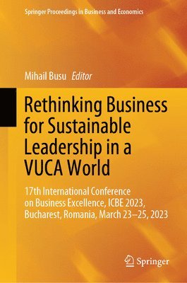 Rethinking Business for Sustainable Leadership in a VUCA World 1