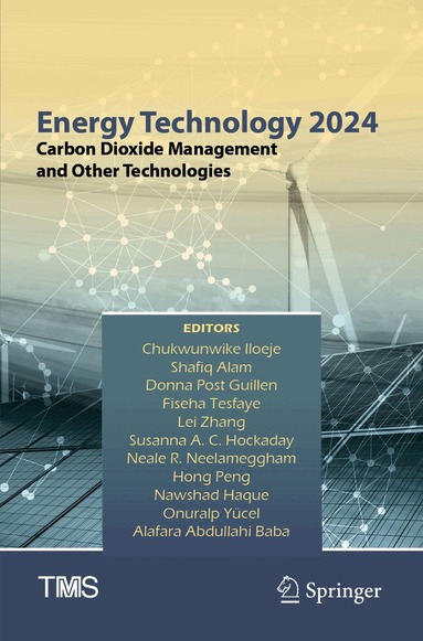 Chukwunwike Iloeje, Shafiq Alam, Donna Post Guillen, Fiseha Tesfaye, Lei Zhang, Susanna A. C. Hockaday, Neale R. Neelameggham, Hong Peng, Nawshad Haque, Onuralp Yücel, Alafara Abdullahi Baba - Energy Technology 2024, Häftad