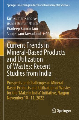 Current Trends in Mineral Based Products and Utilization of Wastes: Recent Studies from India 1
