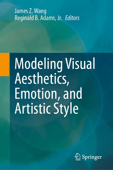 James Z. Wang, Reginald B. Adams, Jr. - Modeling Visual Aesthetics, Emotion, and Artistic Style, Inbunden