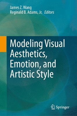 Modeling Visual Aesthetics, Emotion, and Artistic Style 1