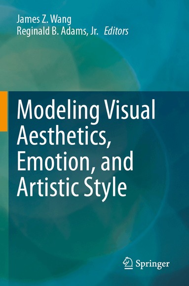 James Z. Wang, Reginald B. Adams, Jr. - Modeling Visual Aesthetics, Emotion, and Artistic Style, Häftad