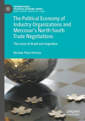 The Political Economy of Industry Organizations and Mercosur's North-South Trade Negotiations 1