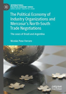 Political Economy of Industry Organizations and Mercosur's North-South Trade Negotiations 1