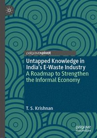 bokomslag Untapped Knowledge in India's E-Waste Industry