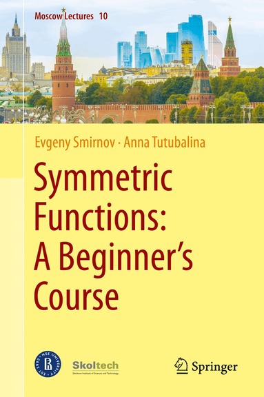 Evgeny Smirnov, Anna Tutubalina - Symmetric Functions: A Beginner's Course, Inbunden