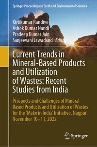 bokomslag Current Trends in Mineral-Based Products and Utilization of Wastes: Recent Studies from India