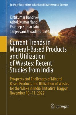Current Trends in Mineral-Based Products and Utilization of Wastes: Recent Studies from India 1