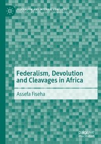 bokomslag Federalism, Devolution and Cleavages in Africa